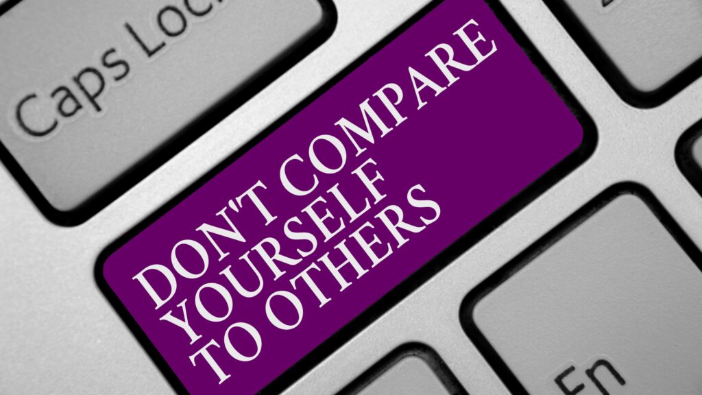 don't compare yourself
